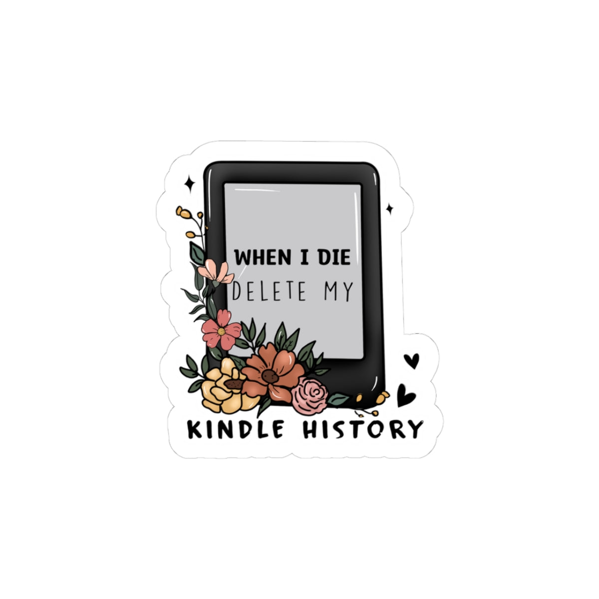 When I Die Delete My Kindle History Sticker, Kindle Sticker, Funny Sticker, Book Sticker, Laptop Sticker