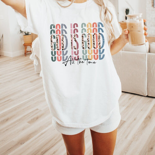 God Is Good All The Time Shirt - Women's Christian Religious Tee & Sweatshirt, Christian Comfort Colors® Shirt