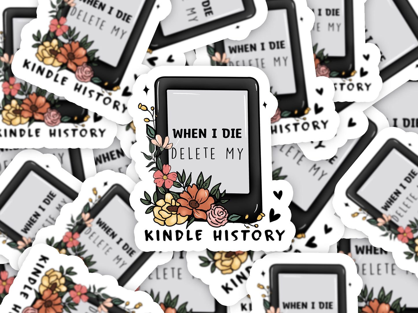 When I Die Delete My Kindle History Sticker, Kindle Sticker, Funny Sticker, Book Sticker, Laptop Sticker